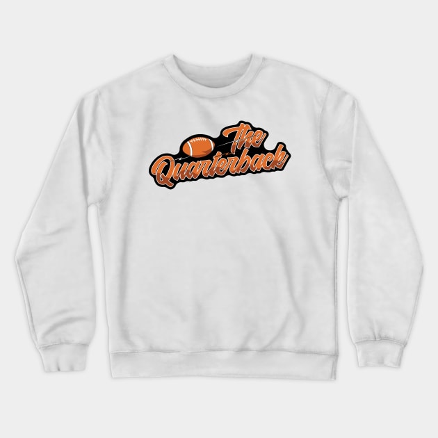 The Quarterback Crewneck Sweatshirt by kindacoolbutnotreally